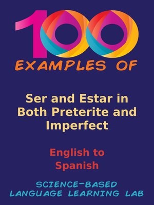 cover image of 100 Examples Ser and Estar in Both Preterite and Imperfect